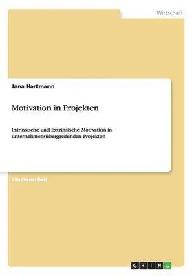 Jana Hartmann - Motivation in Projekten, Häftad. Tillgänglighet: Lägg i varukorg