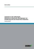 Computer in der Volksschule. Methodisch-didaktische berlegungen zur Einfhrung und zum Einsatz des Computers