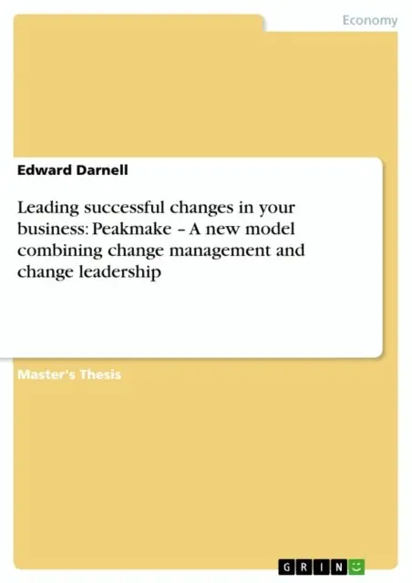 Edward Darnell - Leading successful changes in your business: Peakmake - A new model combining change management and change leadership, E-bok. Tillgänglighet: Lägg i varukorg
