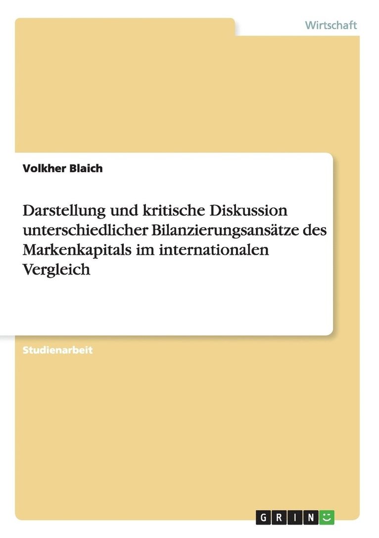 Volkher Blaich - Darstellung und kritische Diskussion unterschiedlicher Bilanzierungsansätze des Markenkapitals im internationalen Vergleich, Häftad