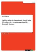 Gefahren f�r die Demokratie durch hohe �ffentliche Verschuldung anhand des Beispiels Bremen