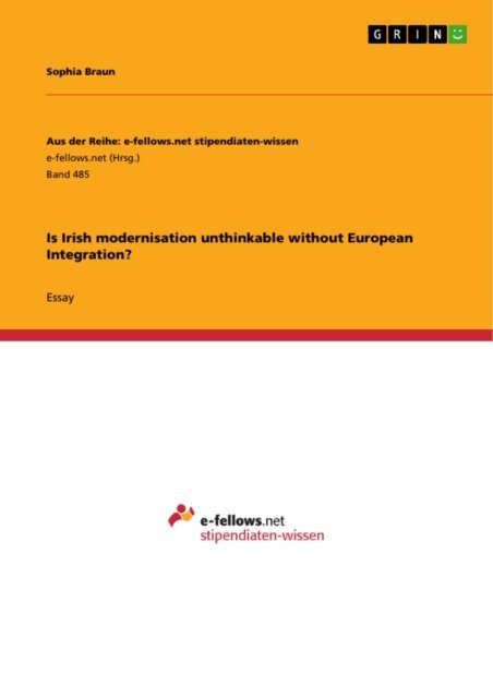 Sophia Braun - Is Irish modernisation unthinkable without European Integration?, E-bok