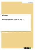 Adjusted Present Value vs. WACC