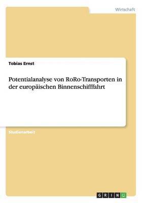 Tobias Ernst - Potentialanalyse von RoRo-Transporten in der europäischen Binnenschifffahrt, Häftad