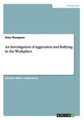 Investigation of Aggression and Bullying in the Workplace