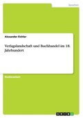 Verlagslandschaft und Buchhandel im 18. Jahrhundert