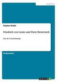 Friedrich von Gentz und F�rst Metternich