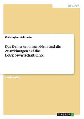Christopher Schroeder - Demarkationsproblem und die Auswirkungen auf die Betriebswirtschaftslehre, Häftad