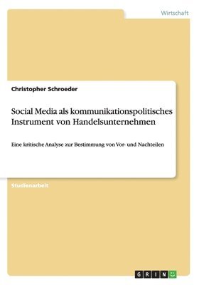 Christopher Schroeder - Social Media als kommunikationspolitisches Instrument von Handelsunternehmen, Häftad