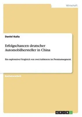 Daniel Kulla - Erfolgschancen deutscher Automobilhersteller in China, Häftad. Tillgänglighet: Lägg i varukorg