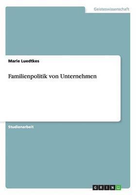 Marie Luedtkes - Familienpolitik von Unternehmen, Häftad