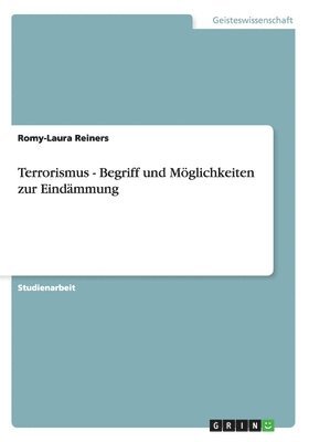 Marie Luedtkes - Terrorismus - Begriff und Möglichkeiten zur Eindämmung, Häftad