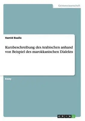 Hamid Baalla - Kurzbeschreibung des Arabischen anhand von Beispiel des marokkanischen Dialekts, Häftad. Tillgänglighet: Lägg i varukorg