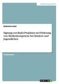 Eignung von Radio-Projekten zur Förderung von Medienkompetenz bei Kindern und Jugendlichen