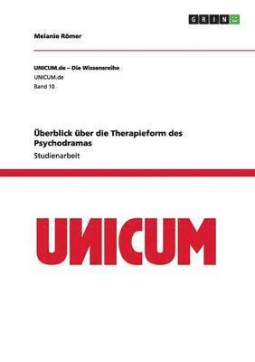 Melanie Römer - Überblick über die Therapieform des Psychodramas, Häftad