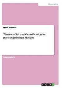 'Moskwa Citi' und Gentrification im postsowjetischen Moskau