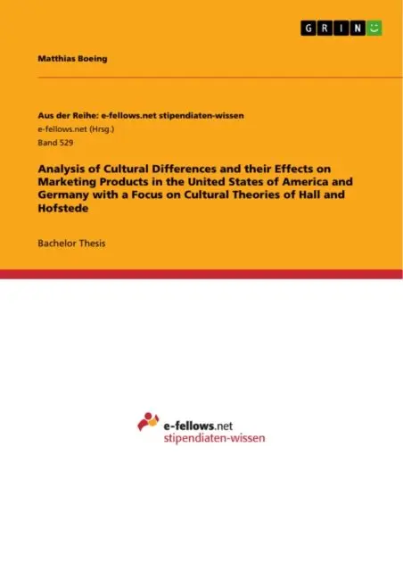 Matthias Boeing - Analysis of Cultural Differences and their Effects on Marketing Products in the United States of America and Germany with a Focus on Cultural Theories of Hall and Hofstede, E-bok. Tillgänglighet: Lägg i varukorg