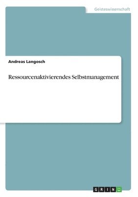 Andreas Langosch - Ressourcenaktivierendes Selbstmanagement, Häftad