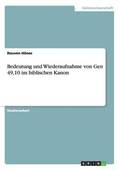 Bedeutung und Wiederaufnahme von Gen 49,10 im biblischen Kanon