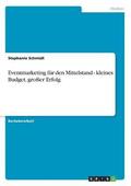Eventmarketing für den Mittelstand - kleines Budget, großer Erfolg