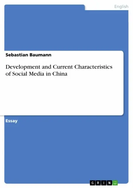 Sebastian Baumann - Development and Current Characteristics of Social Media in China, E-bok. Tillgänglighet: Lägg i varukorg