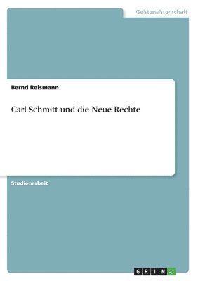 Bernd Reismann - Carl Schmitt und die Neue Rechte, Häftad