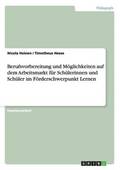 Berufsvorbereitung und M�glichkeiten auf dem Arbeitsmarkt f�r Sch�lerinnen und Sch�ler im F�rderschwerpunkt Lernen
