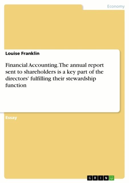 Louise Franklin - Financial Accounting. The annual report sent to shareholders is a key part of the directors' fulfilling their stewardship function, E-bok