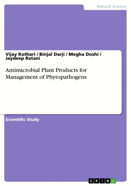 Jaydeep Ratani, Megha Doshi, Binjal Darji, Vijay Kothari - Antimicrobial Plant Products for Management of Phytopathogens, E-bok