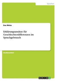 Erkl�rungsans�tze f�r Geschlechterdifferenzen im Sprachgebrauch