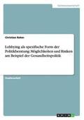 Lobbying als spezifische Form der Politikberatung