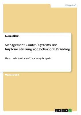 Tobias Klein - Management Control Systems zur Implementierung von Behavioral Branding, Häftad