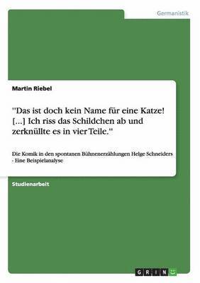 Martin Riebel - ''Das ist doch kein Name für eine Katze! [...] Ich riss das Schildchen ab und zerknüllte es in vier Teile.'', Häftad