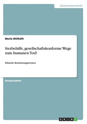 Merle Willhöft - Sterbehilfe, gesellschaftskonforme Wege zum humanen Tod?, Häftad