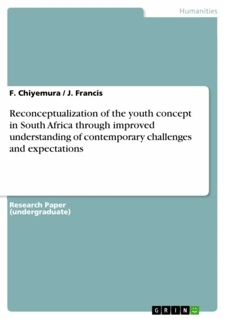 J. Francis, F. Chiyemura - Reconceptualization of the youth concept in South Africa through improved understanding of contemporary challenges and expectations, E-bok. Tillgänglighet: Lägg i varukorg