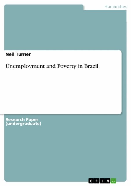 Neil Turner - Unemployment and Poverty in Brazil, E-bok