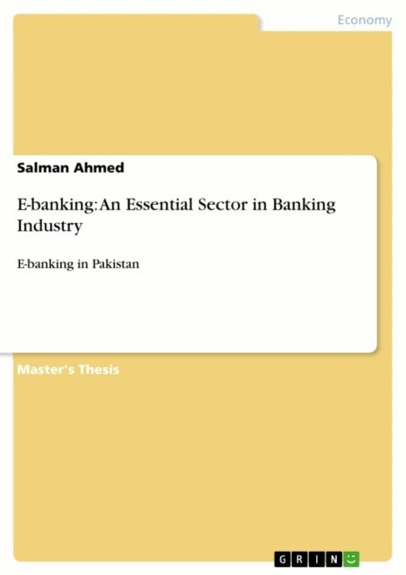 Salman Ahmed - E-banking: An Essential Sector in Banking Industry, E-bok