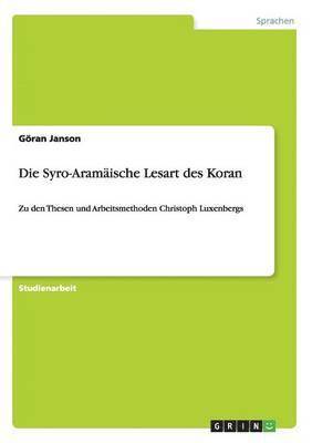 Göran Janson - Syro-Aramäische Lesart des Koran, Häftad
