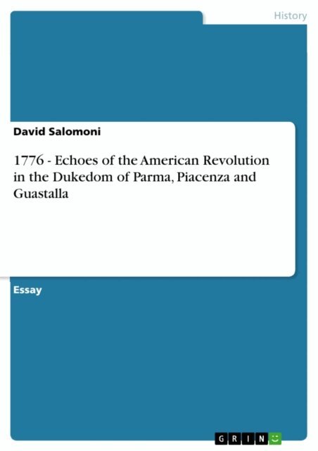 David Salomoni - 1776 - Echoes of the American Revolution in the Dukedom of Parma, Piacenza and Guastalla, E-bok