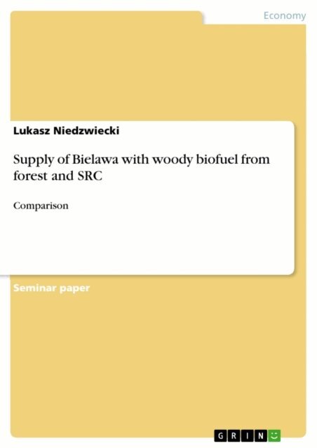 Lukasz Niedzwiecki - Supply of Bielawa with woody biofuel from forest and SRC, E-bok