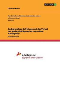 Sachgrundlose Befristung Und Das Verbot Der Vorbeschaftigung Bei Demselben Arbeitgeber