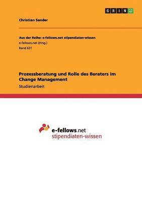 Christian Sander - Prozessberatung und Rolle des Beraters im Change Management, Häftad
