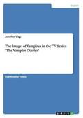 The Image of Vampires in the TV Series 'The Vampire Diaries'