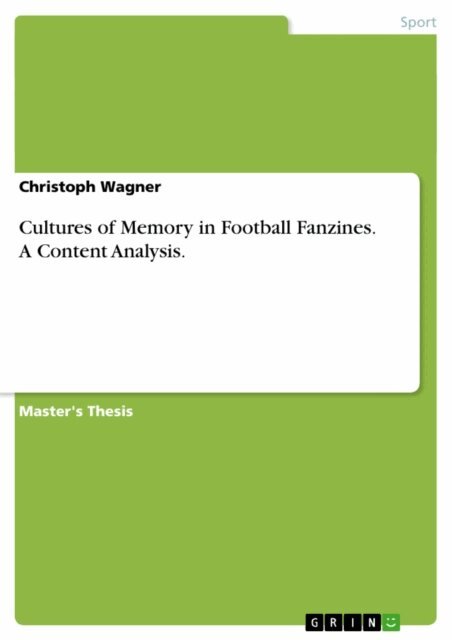 Christoph Wagner - Cultures of Memory in Football Fanzines. A Content Analysis., E-bok