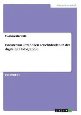 Stephan Stürwald - Einsatz von ultrahellen Leuchtdioden in der digitalen Holographie, Häftad. Tillgänglighet: Lägg i varukorg