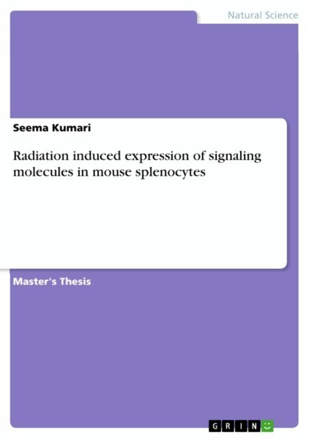 Seema Kumari - Radiation induced expression of signaling molecules in mouse splenocytes, E-bok