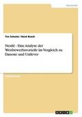 Nestle - Eine Analyse der Wettbewerbsvorteile im Vergleich zu Danone und Unilever