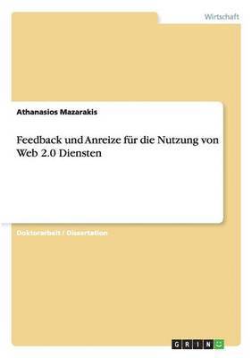 Athanasios Mazarakis - Feedback und Anreize für die Nutzung von Web 2.0 Diensten, Häftad
