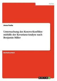 Untersuchung Des Kosovo-Konflikts Mithilfe Der Kovarianz-Analyse Nach Benjamin Miller