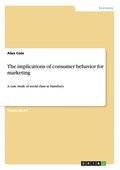 The implications of consumer behavior for marketing